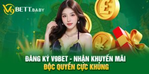 Đăng Ký V9bet - Nhận Khuyến Mãi Độc Quyền Cực Khủng