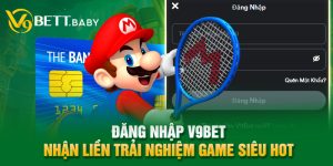 Đăng Nhập V9bet - Nhận Liền Trải Nghiệm Game Siêu Hot