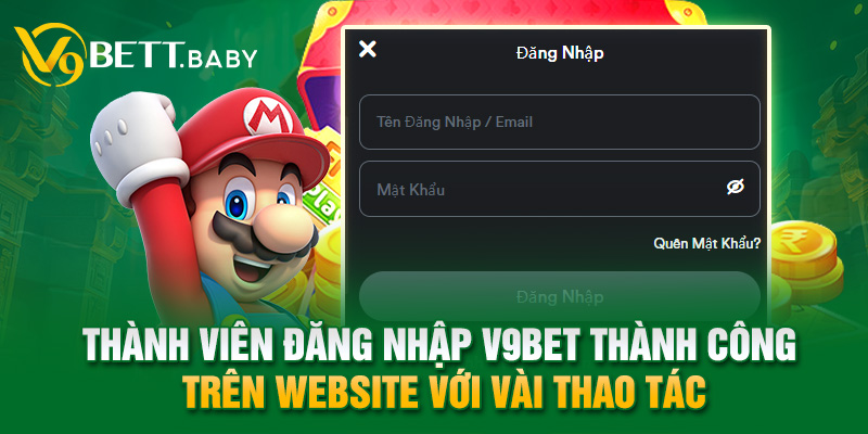 Thành viên đăng nhập V9bet thành công trên website với vài thao tác