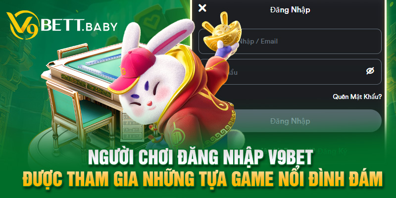 Người chơi đăng nhập V9bet được tham gia những tựa game nổi đình đám