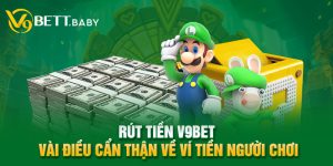 Rút Tiền V9bet - Vài Điều Cẩn Thận Về Ví Tiền Người Chơi 