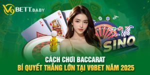 Cách Chơi Baccarat - Bí Quyết Thắng Lớn Tại V9bet Năm 2025