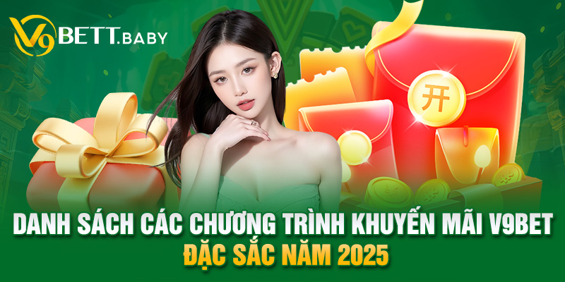 Danh sách các chương trình khuyến mãi V9bet đặc sắc năm 2025